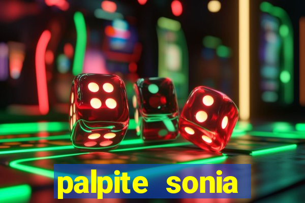 palpite sonia santos hoje